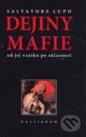 Dejiny mafie - Salvatore Lupo, Kalligram, 2001