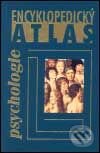 Encyklopedický atlas psychologie - Hellmuth Benesch, Nakladatelství Lidové noviny, 2001