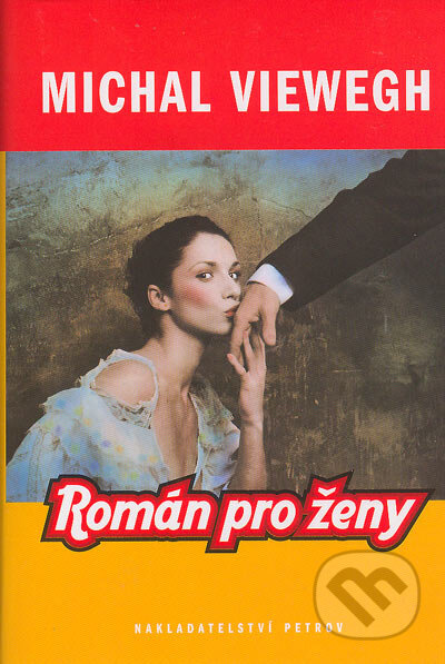 Román pro ženy - Michal Viewegh, Petrov, 2005