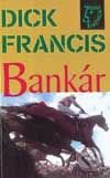 Bankár - Dick Francis, Slovenský spisovateľ, 2002