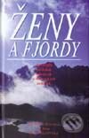 Ženy a fjordy - Kolektív autorov, Vydavateľstvo Spolku slovenských spisovateľov, 2001