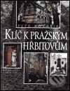 Klíč k pražským hřbitovům - Petr Kovařík, Nakladatelství Lidové noviny, 2001