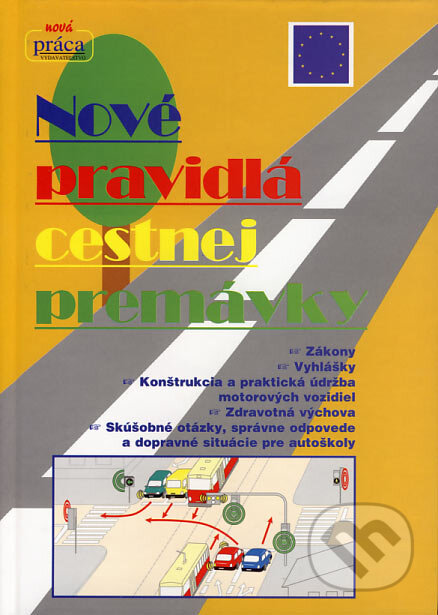 Nové pravidlá cestnej premávky - Kolektív autorov, Nová Práca, 2007