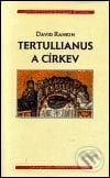 Tertullianus a církev - David Rankin, Centrum pro studium demokracie a kultury, 2002