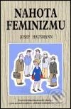 Nahota feminizmu - Josef Hausmann, Reneco, 2002