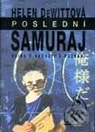 Poslední samuraj - Helen De Wittová, Nakladatelství Lidové noviny, 2002