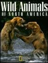 Wild Animals of North America - Kolektív autorov, National Geographic Society, 1995