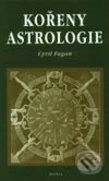 Kořeny astrologie - Cyril Fagan, Dobra, 2002