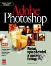 Adobe Photoshop Retuš, vylepšování a úpravy fotografií - Tomáš Barčík, Computer Press, 2002
