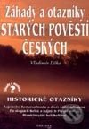 Záhady a otazníky Starých pověstí českých - Vladimír Liška, Fontána, 2002
