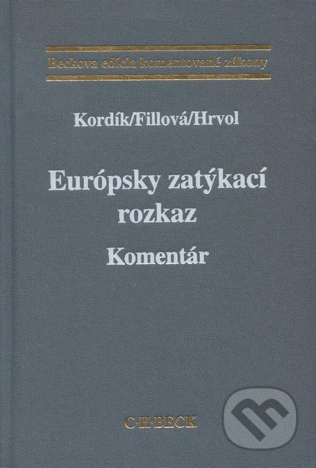 Európsky zatýkací rozkaz - Marek Kordík a kolektív, C. H. Beck, 2011
