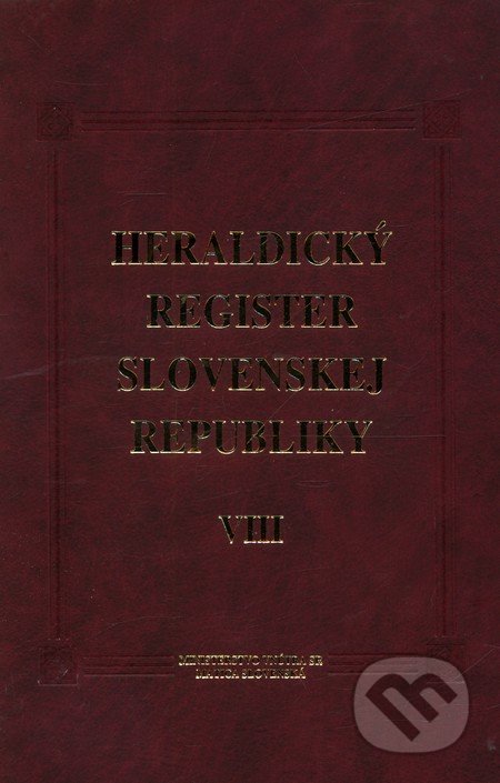 Heraldický register Slovenskej republiky VIII - Peter Kartous, Ladislav Vrtel, Matica slovenská, 2011