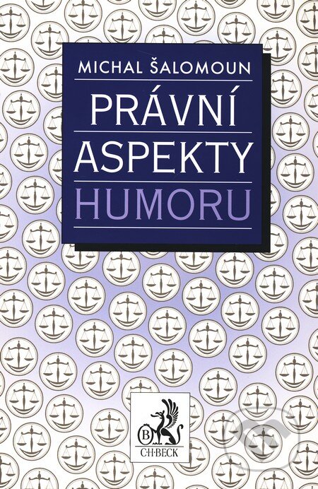Právní aspekty humoru - Michal Šalomoun, C. H. Beck, 2011
