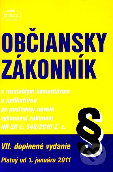 Občiansky zákonník s rozsiahlym komentárom a judikatúrou, Nová Práca, 2011