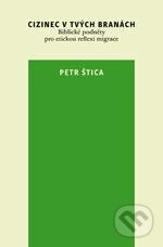 Cizinec v tvých branách - Petr Štica - kniha z kategorie Křesťanství
