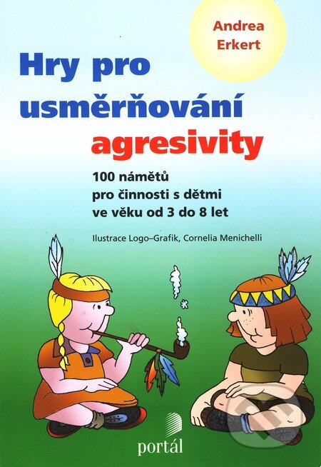 Hry pro usměrňování agresivity - Andrea Erkert, Portál, 2011