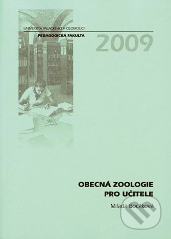 Obecná zoologie pro učitele - Milada Bocáková, Univerzita Palackého v Olomouci, 2009