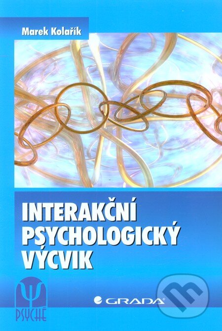 Interakční psychologický výcvik - Marek Kolařík, Grada, 2011