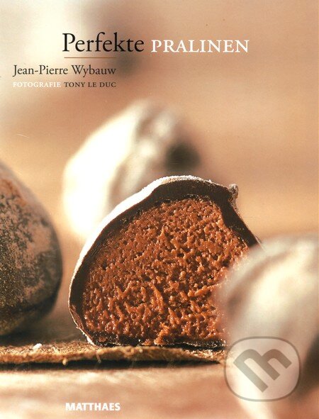 Perfekte Pralinen - Jean-Pierre Wybauw, Matthaes, 2006