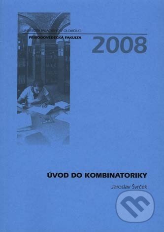 Úvod do kombinatoriky - Jaroslav Švrček, Univerzita Palackého v Olomouci, 2008