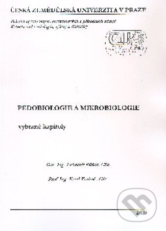 Pedobiologie a mikrobiologie vybrané kapitoly - Lubomír Růžek, Česká zemědělská univerzita v Praze, 2010