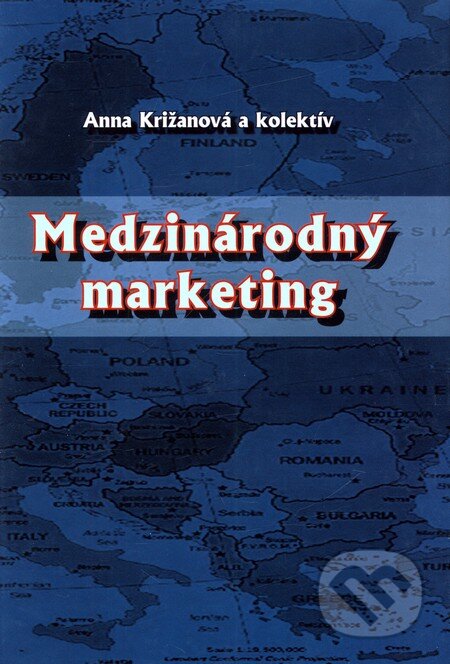 Medzinárodný marketing - Anna Križanová a kolektív, Georg, 2010