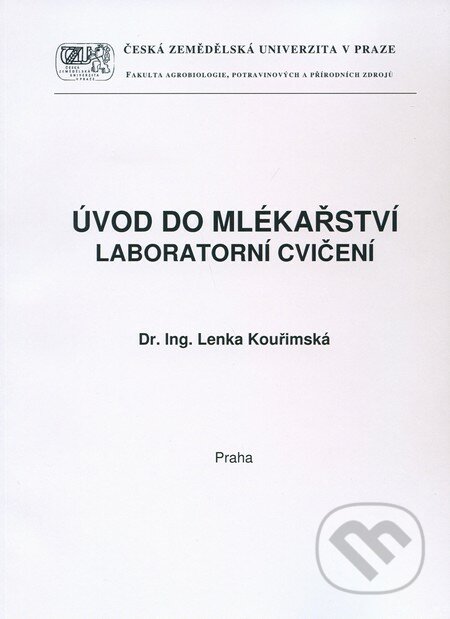 Úvod do mlékařství - Lenka Kouřimská, Česká zemědělská univerzita v Praze, 2007