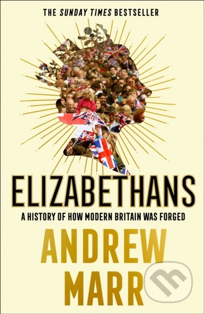 Elizabethans - Andrew Marr, William Collins, 2021