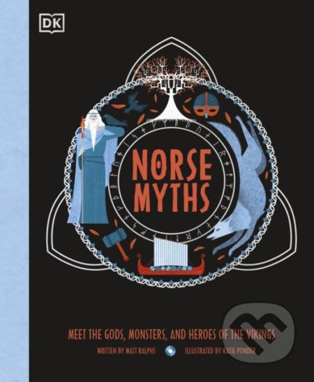 Norse Myths - Matt Ralphs, Katie Ponder (ilustrátor), Dorling Kindersley, 2021