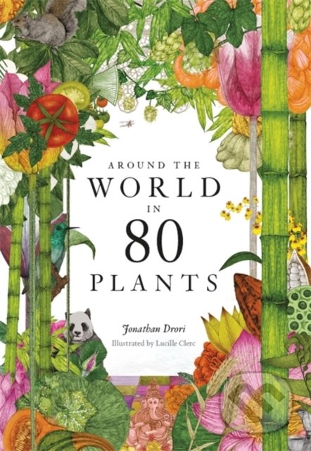 Around the World in 80 Plants - Jonathan Drori, Lucille Clerc (ilustrátor), Orion, 2021