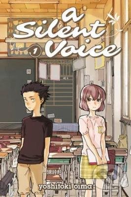 A Silent Voice 1 - Yoshitoki Oima, Kodansha International, 2015