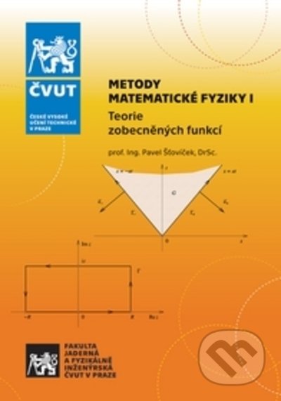 Metody matematické fyziky I. Teorie zobecněných funkcí - Pavel Šťovíček, CVUT Praha, 2021