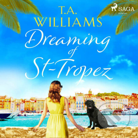 Dreaming of St-Tropez (EN) - T.A. Williams, Saga Egmont, 2021