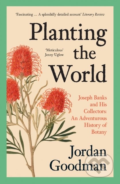 Planting The World - Jordan Goodman, William Collins, 2021