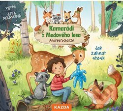 Kamarádi z Medového lesa - Jak zahnat stesk - Andrea Schütze - audiokniha z kategorie Beletrie pro děti