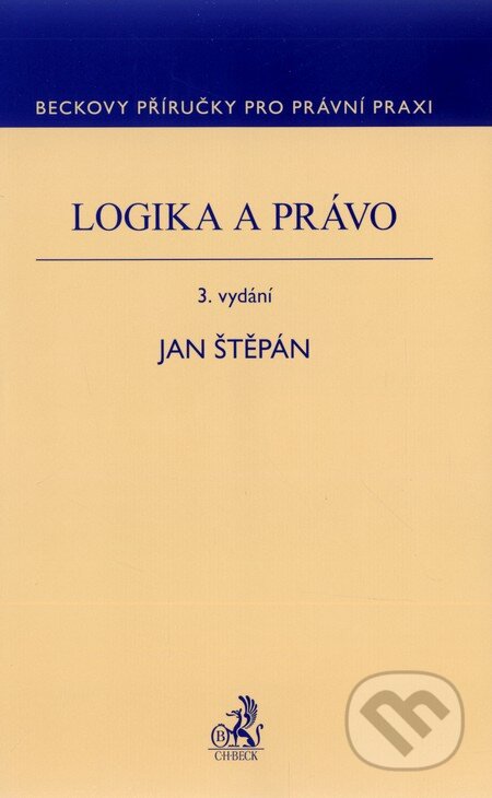 Logika a právo - J. Štěpán, C. H. Beck, 2011