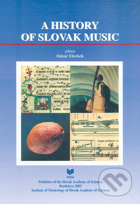 A history of Slovak music - Ladislav Burlas, Oskár Elschek a kolektív, VEDA, 2003