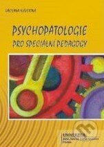 Psychopatologie pro speciální pedagogy - Václava Nývltová, Univerzita J.A. Komenského Praha, 2008