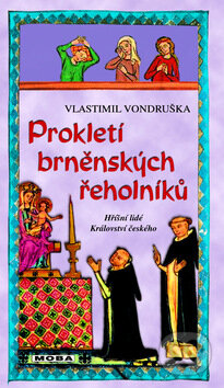 Prokletí brněnských řeholníků - Vlastimil Vondruška, Moba, 2011
