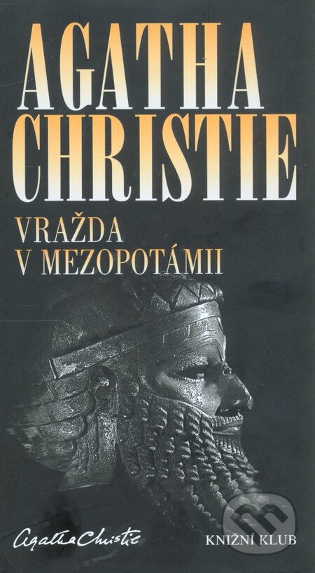 Vražda v Mezopotámii - Agatha Christie, Knižní klub, 2011