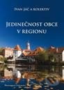 Jedinečnost obce v regionu - Ivan Jáč a kol., Professional Publishing, 2011