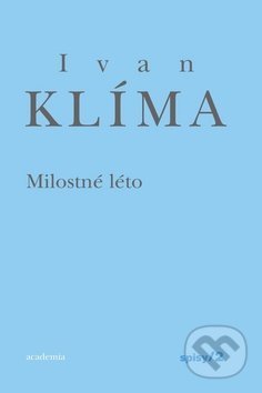 Milostné léto - Ivan Klíma, Academia, 2011