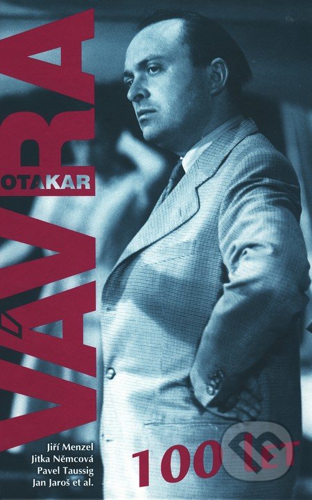 Otakar Vávra - 100 let - Jiří Menzel, Jitka Němcová, Pavel Taussig, Jan Jaroš a ko., Millennium Publishing, 2011