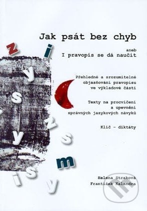 Jak psát bez chyb - Helena Straková, František Kalandra, Akademické nakladatelství CERM, 2011
