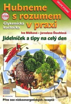 Hubneme s rozumem v praxi - Iva Málková, Jaroslava Štochlová, Smart Press, 2011