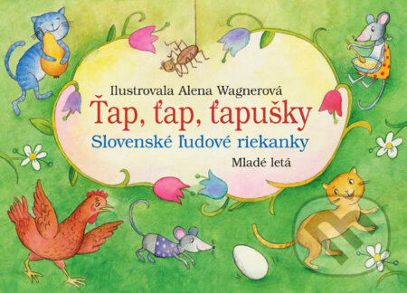 Ťap, ťap, ťapušky - Alena Wagnerová (ilustrácie), Slovenské pedagogické nakladateľstvo - Mladé letá, 2011