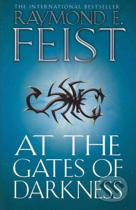At the Gates of Darkness - Raymond E. Feist, HarperCollins, 2011