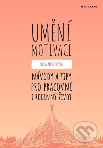 Umění motivace (Návody a tipy pro pracovní i rodinný život) - kniha z kategorie Management
