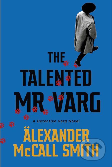 The Talented Mr Varg - Alexander McCall Smith, Abacus, 2021