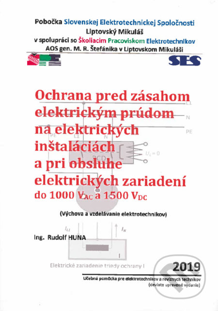 Ochrana pred zásahom elektrickým prúdom na elektrických inštaláciách a pri obsluhe elektrických zariadení - Rudolf Huna, SES - Liptovský Mikuláš, 2019